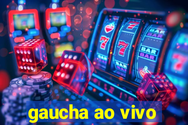 gaucha ao vivo